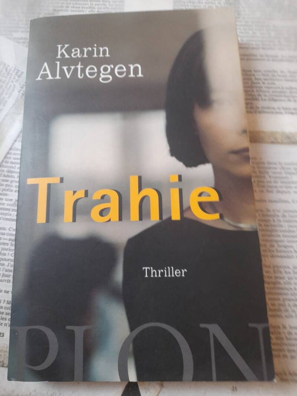Trahie - Karin Alvtegen - Plon - 2005 suéde