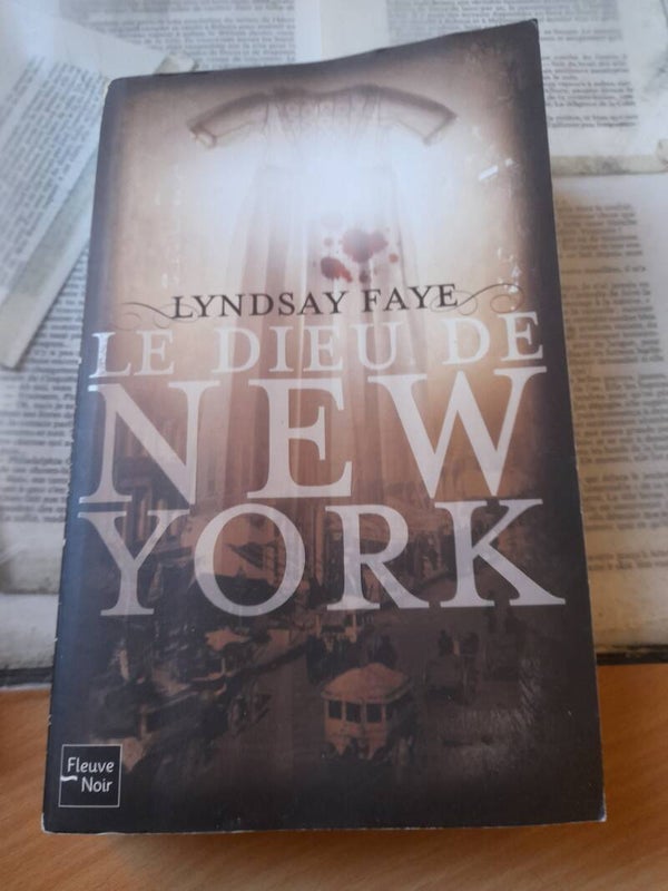Le dieu de New York - Lindsay Faye - Fleuve noir - 2012