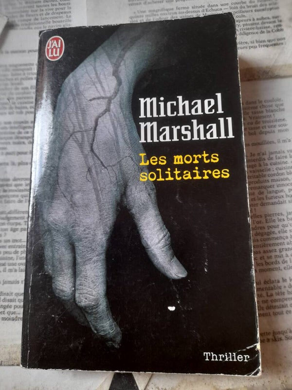 Les morts solitaires - Michael Marshall - J'ai lu - 2005