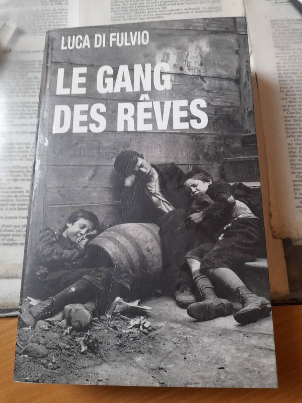 Le gang des rêves- Luca Di Fulvio -france loisirs -2017