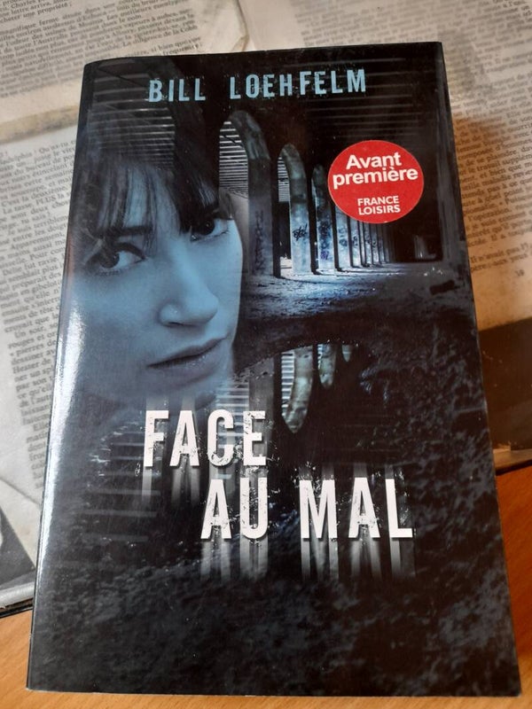 Face au mal - Bill Loehfelm - France loisirs- 2013