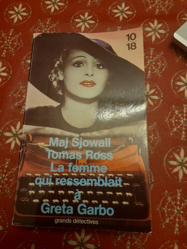 La femme qui ressemblait à Greta Garbo - Maj Sjowall et thomas Ross - 10 18 - 1995