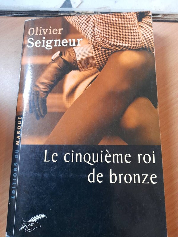 Le cinquième roi de bronze - Olivier Seigneur - Le masque - 2002