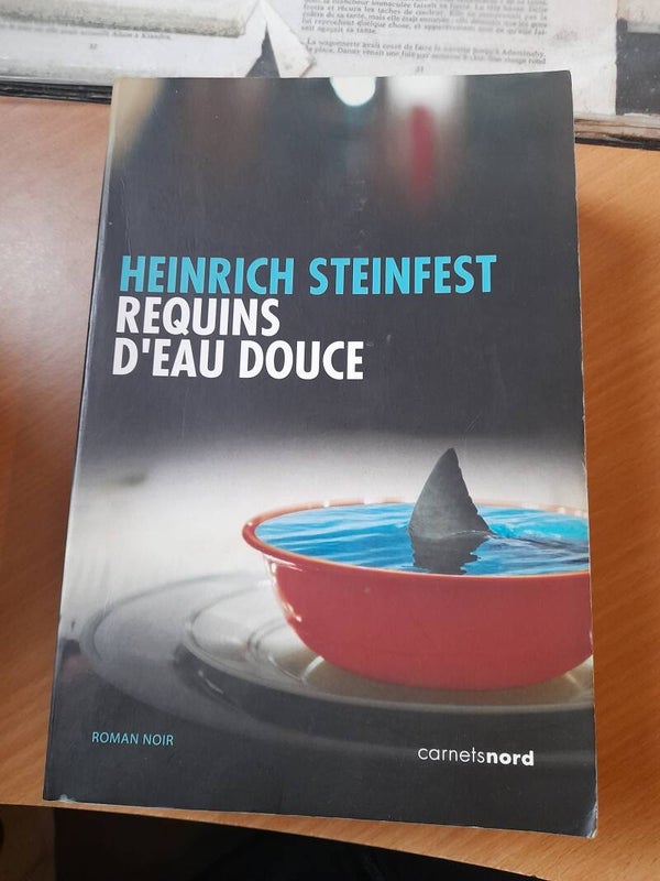Requins d'eau douce - Heinrich Steinfest - Carnets nord - 2011 autriche