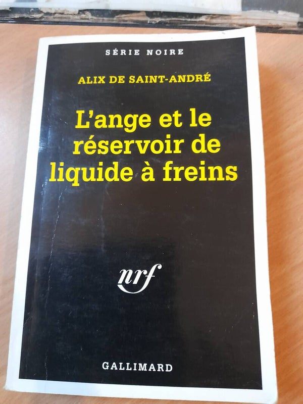 L'ange et le réservoir de liquide à freins - Alix de Saint André  - gallimard série noire- 1995