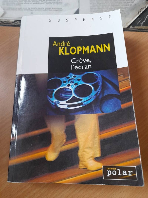 Crève l'écran - André Klopmann - Le cercle polar - 2002