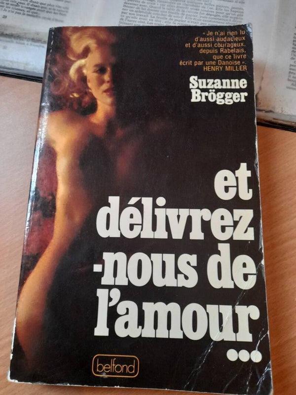 Et délivrez nous de l'amour... - Suzanna Brögger - Belfond - 1978  Danemark