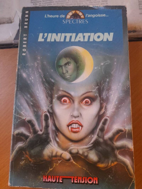 Spectres l'heure de l'angoisse : L'initiation - Robert Brunn -Haute tension - 1985