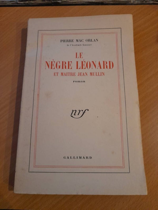 Le nègre Léonard et maitre jean Mullin - Pierre Mac Orlan - Gallimard nouvelle revue française - 1950