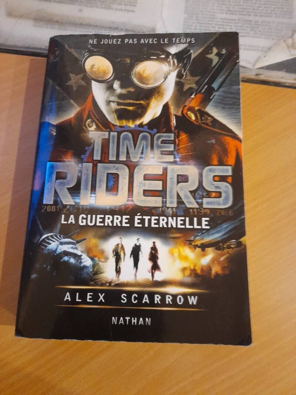Time Riders La guerre éternelle - Alex Scarrow - Nathan -2013