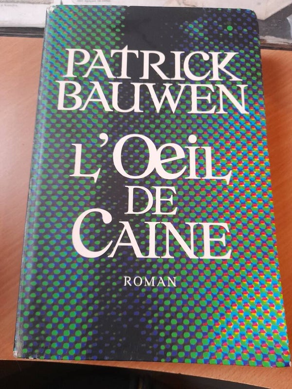 L'œil de Caine - Patrick Bauwen - le grand livre du mois- 2007