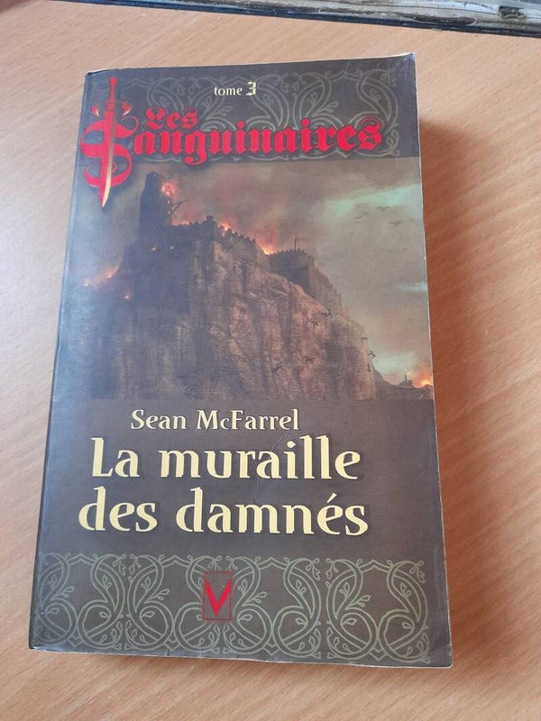 Les sanguinaires T3 : La muraille des damnés - Sean McFarrel - Vauvenargues - 2009