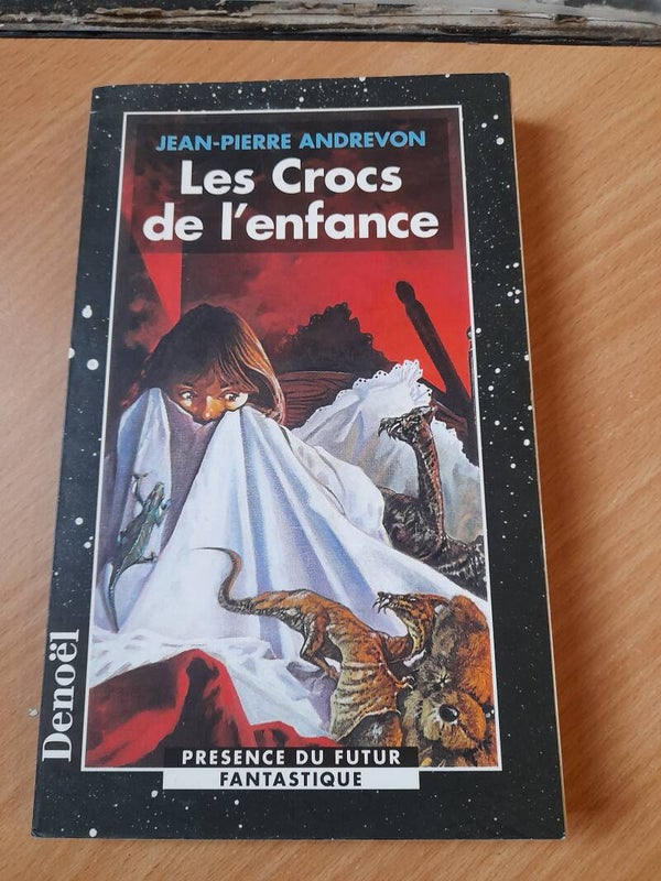 Les crocs de l'enfance  - Jean-pierre Andrevon - Denoël fantastique présence du futur - 1999