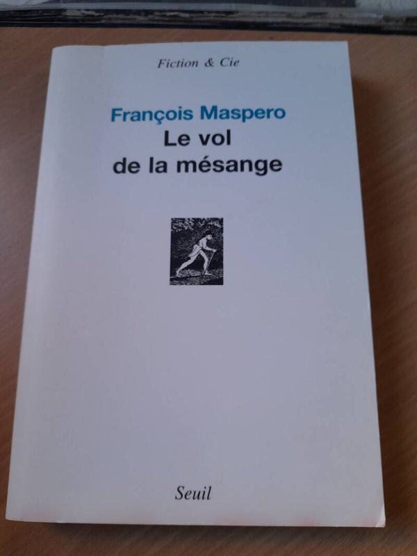Le vol de la mésange (nouvelles) - François Maspero - Seuil - 2006