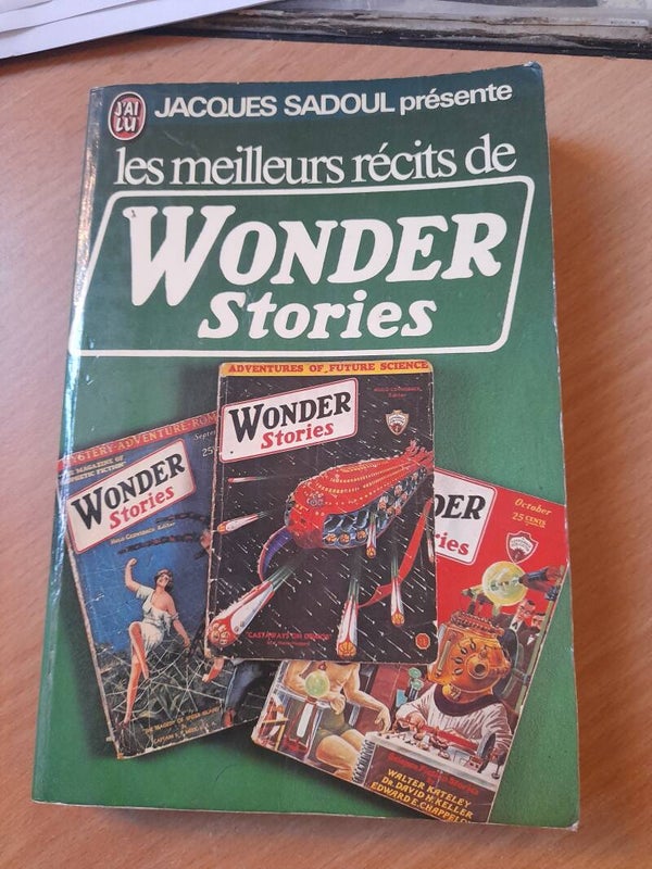 Les meilleurs récits de Wonder stories (anthologie) - Jacques Sadoul - J'ai lu - 1976