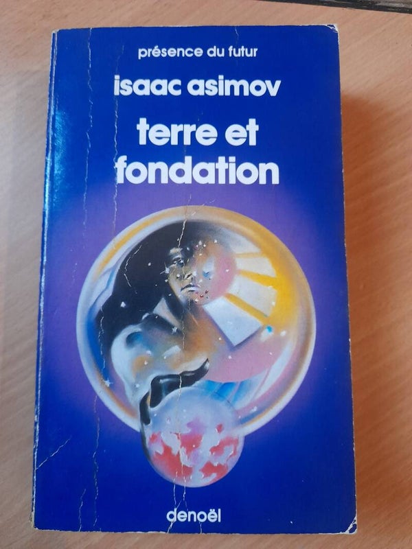 Terre et Fondation - Isaac Asimov - Denoël présence du futur- 1987