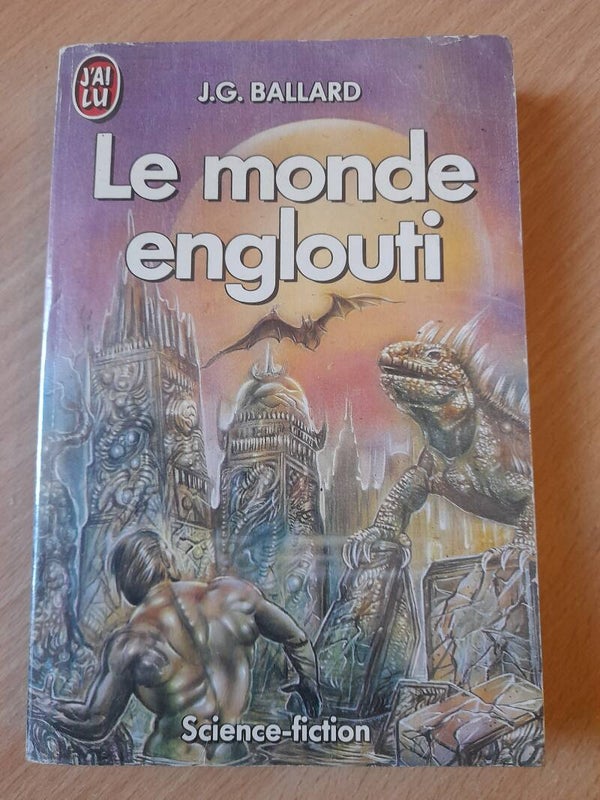 Le monde englouti - J. G. Ballard - j'ai lu - 1989