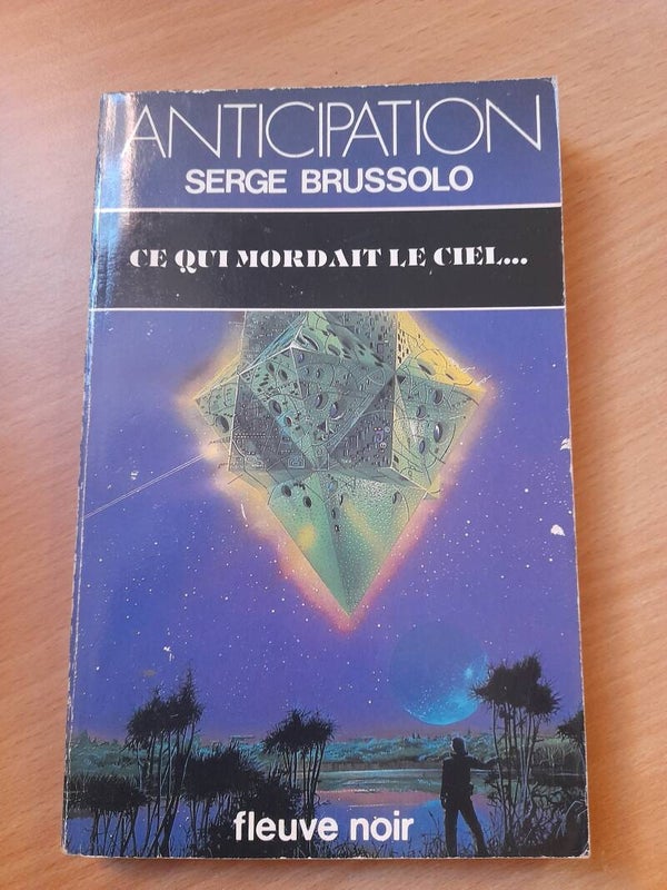 Ce qui mordait le ciel - Serge Brussolo - fleuve noir Anticipation - 1984