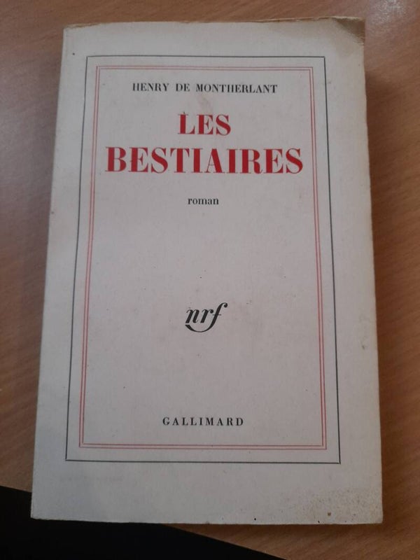 Les bestiaires - Henry de Montherlant - Galimard - 1962