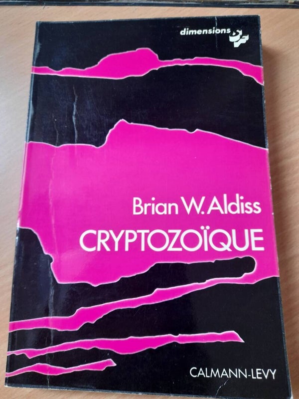 Cryptozoïque - Brian W. Aldiss - Calman-Levy dimensions SF - 1977