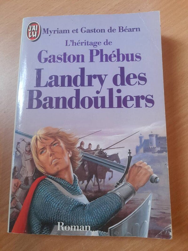 Gaston Phébus : Landry des Bandouliers  - Myriam et Gaston de Bearn -  J'ai lu  -1990