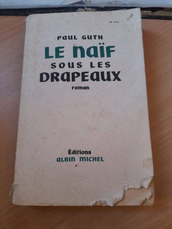 Le naïf sous les drapeaux - paul Guth - albin michel - 1956