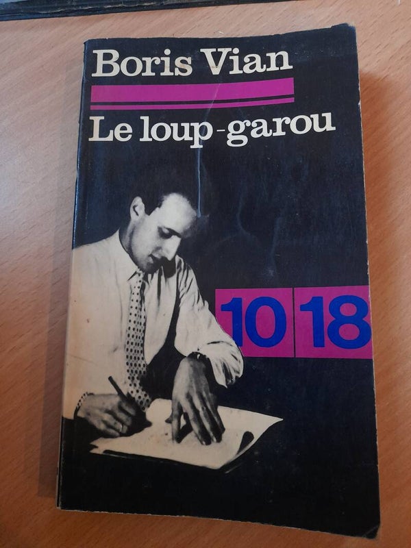 Le loup garou (nouvelles)- Boris Vian - 10 18- 1972