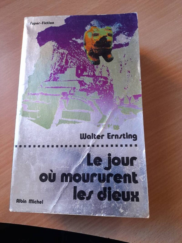 Le jour ou moururent les dieux - Walter Ernsting - Albin Michel - 1975