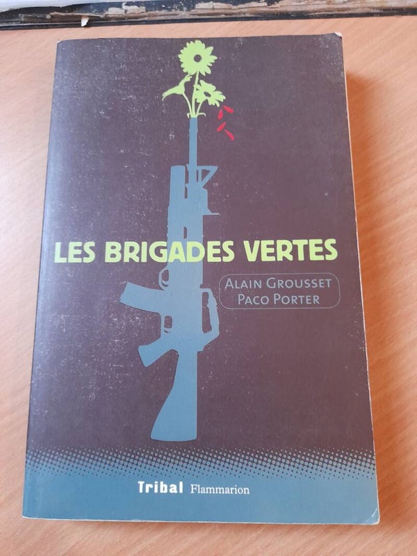Les brigades vertes - Alain Grousset et Paco Porter - Tribal Flammarion - 2009