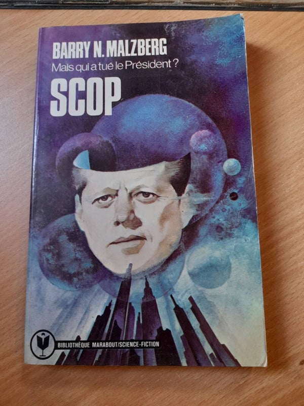 Scop Mais qui a tué le président - Barry N. Malzberg - Marabout science fiction - 1977