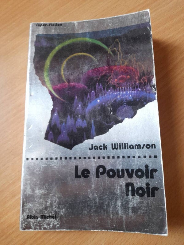 Le pouvoir noir - Jack Williamson  - Albin Michel - 1978