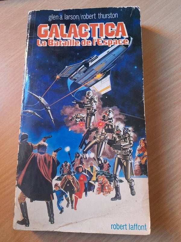 Galactica la bataille de l'espace - Glen A. Larson/ robert Thurston - Robert Laffont -1979