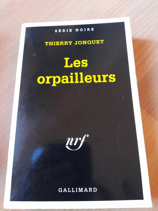 Les orpailleurs - Thierry Jonquet - Serie noire Gallimard -  1993