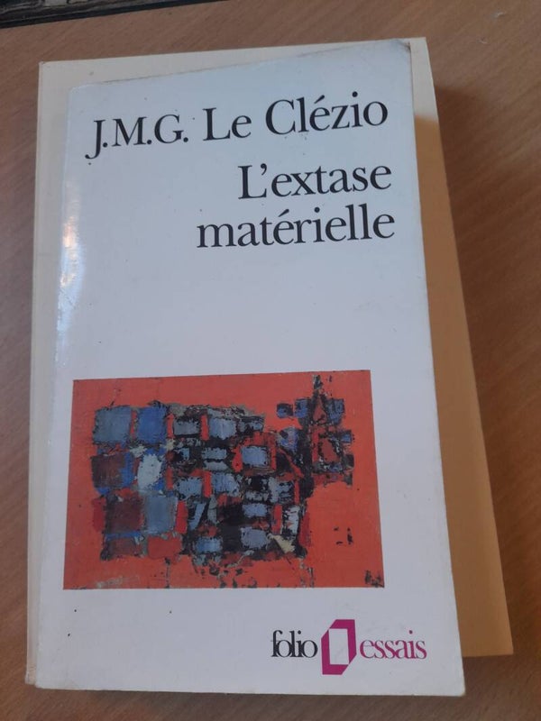 L'extase matérielle - J.M.G. Le Clézio - folio essais - 1992