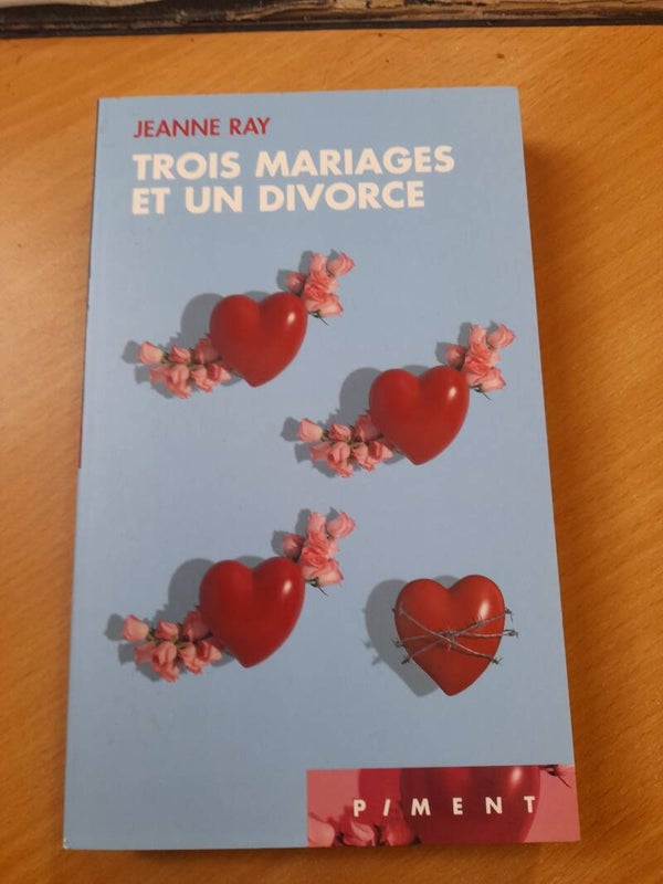 Trois mariage et un divorce  - Jeanne Ray - Piment - 2006