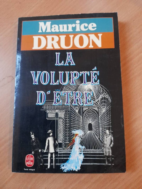 La volupté d'être - Maurice Druon - Le livre de poche  - 1985