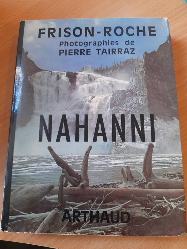 Nahanni - Frison-Roche - Arthaud - 1970
