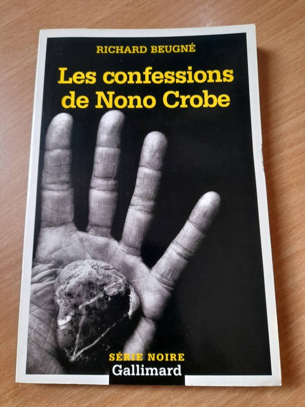 Les confessions de Nono Crobe - - Richard Beugné - Gallimard Série noire - 2004