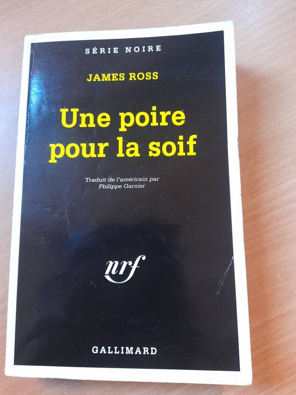 Une poire pour la soif - James Ross - Gallimard série noire- 1993