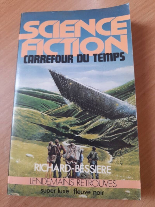 Carrefour du temps - Richard Bessiere - fleuve noir science fiction -1980