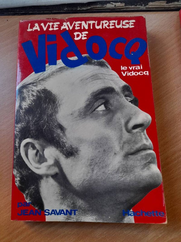 La vie aventureuse de vidocq - Jean Savant - hachette - 1971