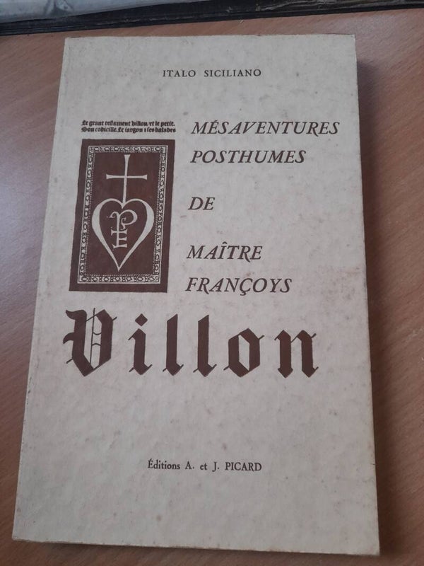 Mésaventures posthumes de maître françoys Villon - italo Siciliano - A. et J. Picard - 1973
