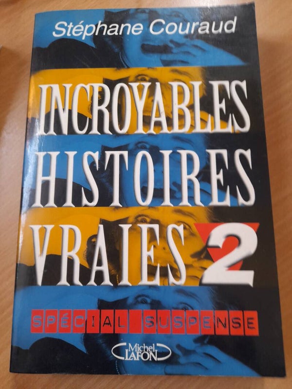 Incroyables histoires vraies 2 - Stephane Couraud -Michel Lafond - 1998