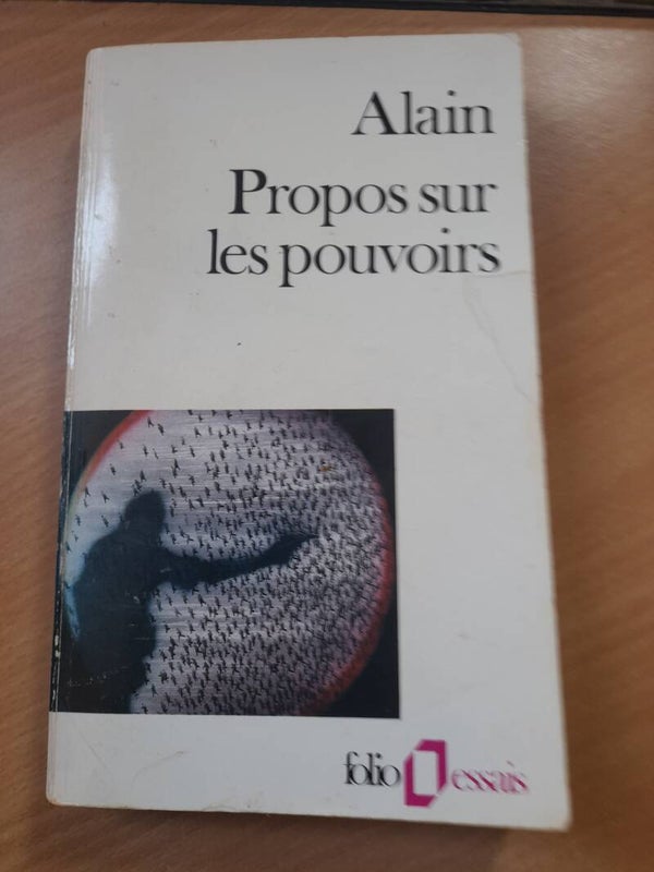 Propos sur les pouvoirs - Alain - Folio Essai - 1986