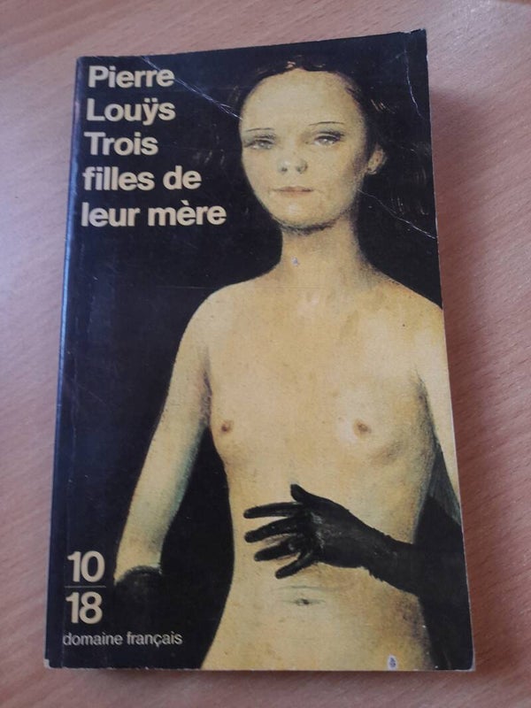 Trois fille de leur mère - Pierre Louÿs -10 18 - 1998