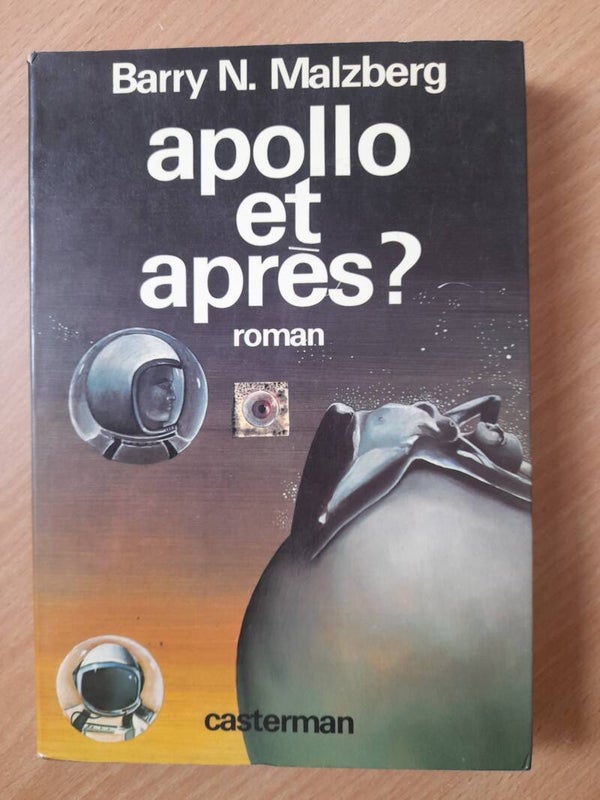 Apollo et après ? - Barry N. Malzberg - Casterman -1977