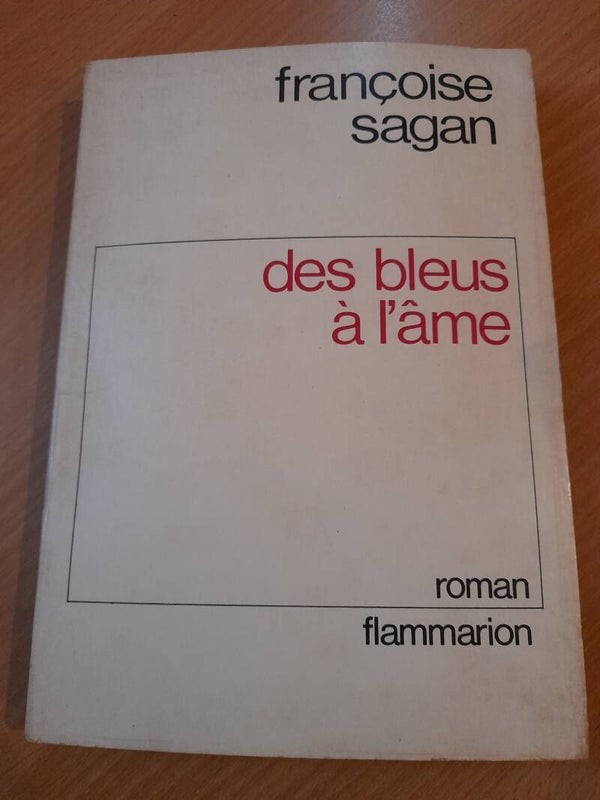 Des bleus à l'âme - Françoise Sagan- flammarion - 1972