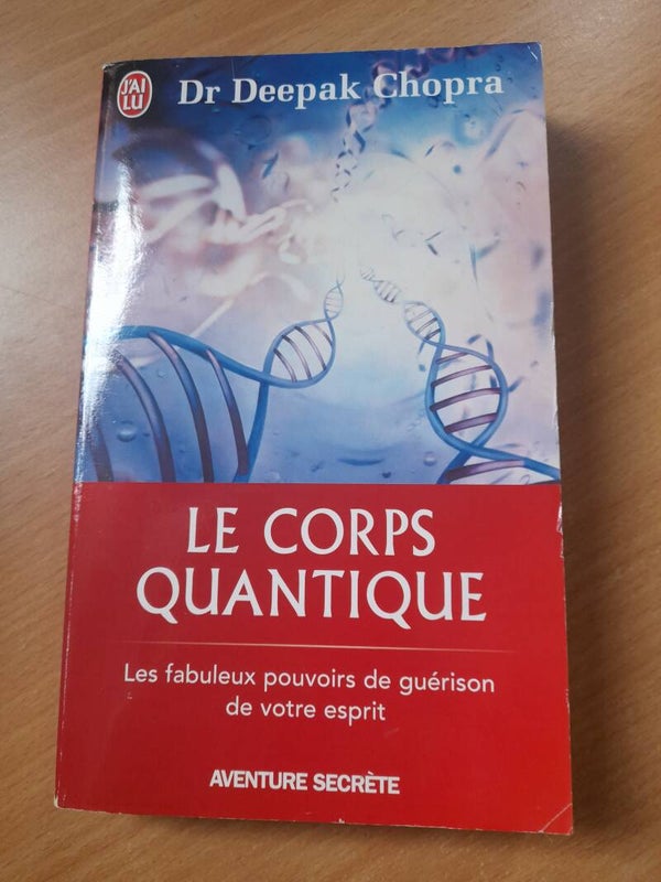 Le corps quantique - Dr Deepak Chopra - J'ai lu - 2011
