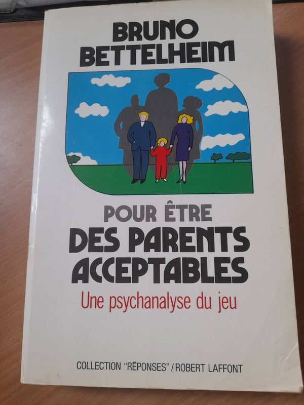 Pour être des parents acceptables - Bruno Bettelheim - Robert Laffont- 1988