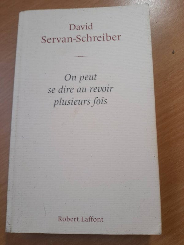 On peut se dire au revoir plusieurs fois - Jean-Louis Servan Schreiber - Robert Laffont - 2011